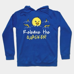 Release the Quacken Hoodie